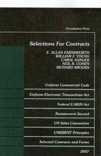 Selections For Contracts 2007 Edition: Statutes, Restatements 2d, Forms by E. Allan Farnsworth, William F. Young Jr., Carol Sanger, Neil B. Cohen, Richard Brooks