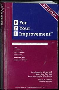 FYI: For Your Improvement, A Development and Coaching Guide (3rd Edition) by Michael M. Lombardo, Robert W. Eichinger