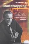 Bootstrapping: Douglas Engelbart, Coevolution, and the Origins of Personal Computing (Writing Science) by Thierry Bardini - Hardcover - from Better World Books (SKU: GRP9912609)
