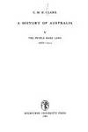 A History of Australia, Vol. 5: The People Make Laws 1888-1915