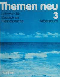 Themen Neu 3. Arbeitsbuch : Lehrwerk fÃ¼r Deutsch als Fremdsprache