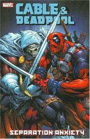 Cable & Deadpool - Volume 7: Separation Anxiety (v. 7)