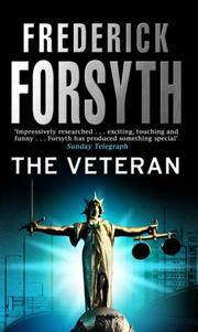 The Veteran by Frederick Forsyth - 2002