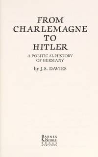 From Charlemagne to Hitler : A Political History of Germany