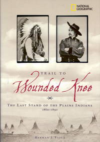 Trail to Wounded Knee : The Last Stand of the Plains Indians 1860-1890 by Viola, Herman J