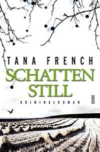 Schattenstill by Tana French