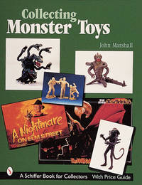 Collecting Monster Toys (A Schiffer Book for Collectors) [Paperback] Marshall, John