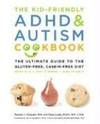 The Kid-Friendly ADHD & Autism Cookbook