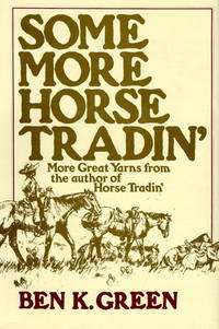 Some More Horse Tradin&#039; by Green, Ben K - 1972-08-12