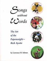 SONGS WITHOUT WORDS  The Art of the Paperweight -- Rick Ayotte