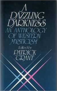 A Dazzling Darkness, An Anthology of Western Mysticism de Grant, Patrick