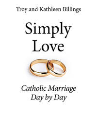 Simply Love: Catholic Marriage Day by Day