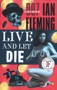 Live and Let Die: A James Bond Novel