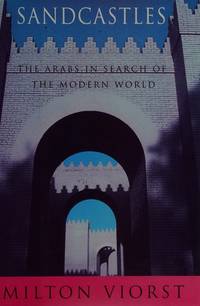 Sandcastles - the Arabs in search of the modern worlds