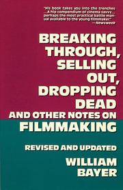Breaking Through, Selling Out, Dropping Dead and Other Notes on Filmmaking