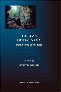 BELIZE SURVIVOR: Darker Side of Paradise