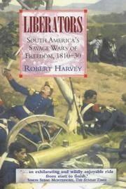 cover of The Liberators : Latin America's Struggle for Independence, 1810 - 1850