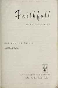 Faithfull: An Autobiography by Faithfull, Marianne, Dalton, David - 1995-07-01