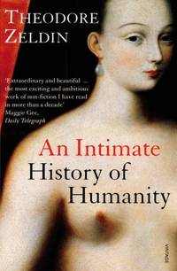 An Intimate History of Humanity by Theodore Zeldin - 1995-01-01