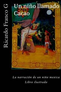 Un nio llamado Cacao.: El nio que llamaron Cacao (Spanish Edition)