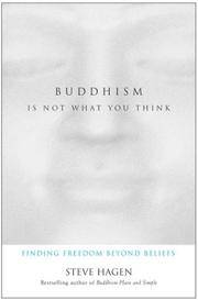 Buddhism Is Not What You Think: Finding Freedom Beyond Beliefs