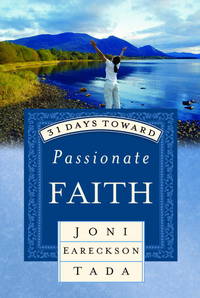 31 Days Toward Passionate Faith (31 Days Series) by Joni Eareckson Tada - 2007