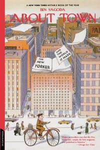 About Town: The New Yorker And The World It Made