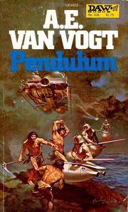 Pendulum by Van Vogt, A.E. (Alfred Elton) 1912-2000 Canadian born Golden Age science fiction author - 1978