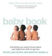 cover of The Baby Book: Everything You Need to Know about Your Baby from Birth to Age Two. William Sears and Martha Sears with Robert Sears an