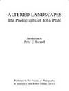 Altered Landscapes: The Photographs of John Pfahl (Untitled Series, No. 26) by James Alinder (Editor), Peter C. Bunnell (Introduction) - 1981