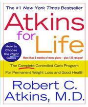 image of Atkins for Life: The Complete Controlled Carb Program for Permanent Weight Loss and Good Health