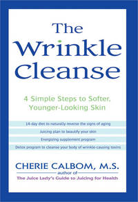 The Wrinkle Cleanse: 4 Simple Steps to Softer, Younger-Looking Skin