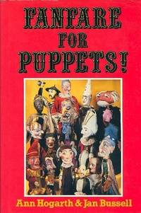 Fanfare for Puppets: A Personal Idiosyncratic View of the Puppet Theatre