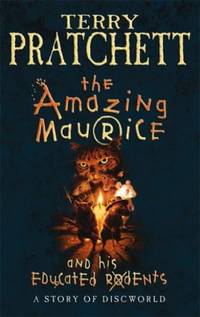 The Amazing Maurice and His Educated Rodents by Pratchett, Terry - 2001