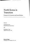 North Korea in Transition: Prospects for Economic and Social Reform.
