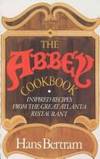 Abbey Cookbook, Inspired Recipes from the Great Atlanta Restaurant by Bertram, Hans - 1982