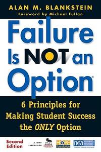 Failure Is Not an Option &Acirc;&reg;: 6 Principles for Making Student Success the ONLY Option