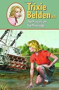 cover of TRIXIE BELDEN and the MYSTERY ON THE MISSISSIPPI. #15.