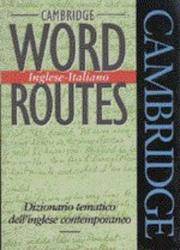 Cambridge Word Routes Inglese-Italiano: Dizionario tematico dell'inglese contemporaneo (English and Italian Edition) by Michael McCarthy - 1995-06-30