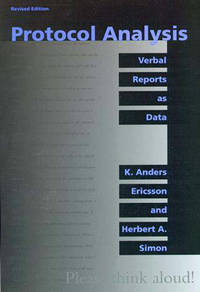 Protocol Analysis, Revised Edition : Verbal Reports As Data