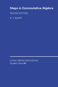LMSST: 51 Steps Commut Algebra 2ed (London Mathematical Society Student Texts, Series Number 51)