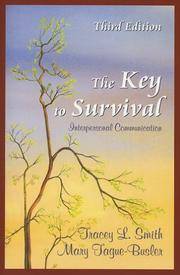 The Key to Survival: Interpersonal Communication by Tracey L. Smith; Mary Tague-Busler - 2006-02-25