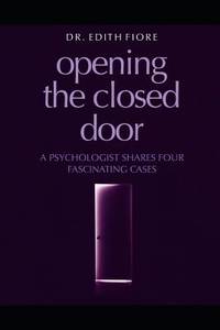 Opening the Closed Door: A Psychologist Shares Four Fascinating Cases
