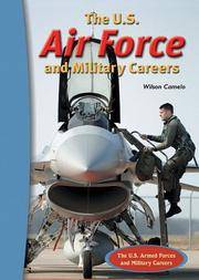 The U.S. Air Force And Military Careers (The U.S. Armed Forces And Military Careers)