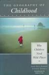 THE GEOGRAPHY OF CHILDHOOD: Why Children Need Wild Places by Nabhan, Gary Paul; Trimble, Stephen