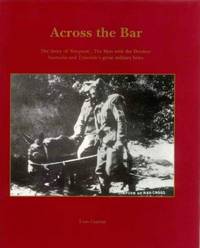 Across the Bar: The Story of Simpson, the Man with the Donkey; Australia's & Tyneside's Great...