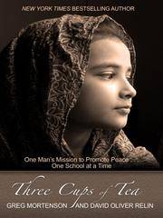 image of Three Cups of Tea: One Man's Mission to Promote Peace . . . One School at a Time (Wheeler Large Print Book Series)