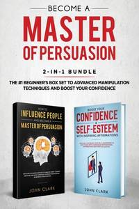 Become A Master of Persuasion 2-in-1 Bundle: How to Influence People + 5 Hours of Positive...