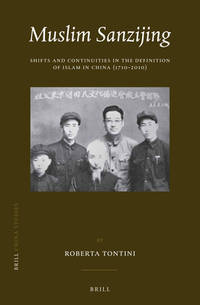 Muslim Sanzijing: Shifts and Continuities in the Definition of Islam in China ChS 34