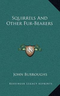 image of Squirrels And Other Fur-Bearers